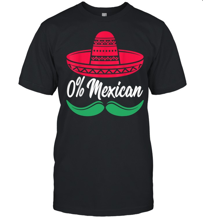 0% Mexican Cinco De Drinko T-Shirt Party Cinco De Mayo T-Shirt