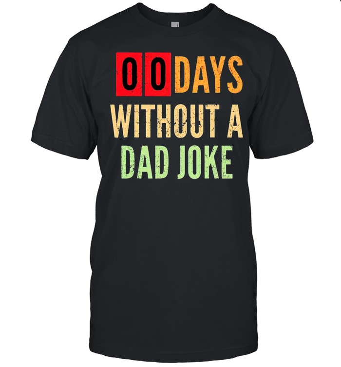 00 Day Without A Dad Joke Vintage T-Shirt 00 Day Without A Dad Joke Vintage T-Shirt