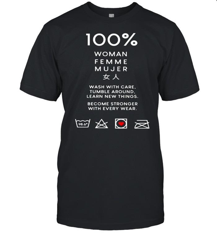 100% Woman Femme Mujer Wash With Care Tumble T-Shirt 100% Woman Femme Mujer Wash With Care Tumble T-Shirt