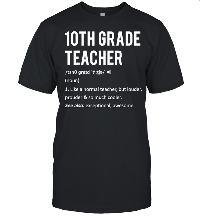 10Th Grade Teacher Dictionary Definition Grade 10 Teacher T-Shirt 10Th Grade Teacher Dictionary Definition Grade 10 Teacher T-Shirt