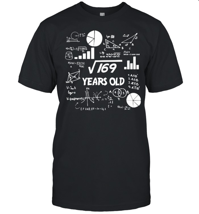 13Th Birthday Square Root Of 169 Math 13 Years Old Birthday T-Shirt 13Th Birthday Square Root Of 169 Math 13 Years Old Birthday T-Shirt