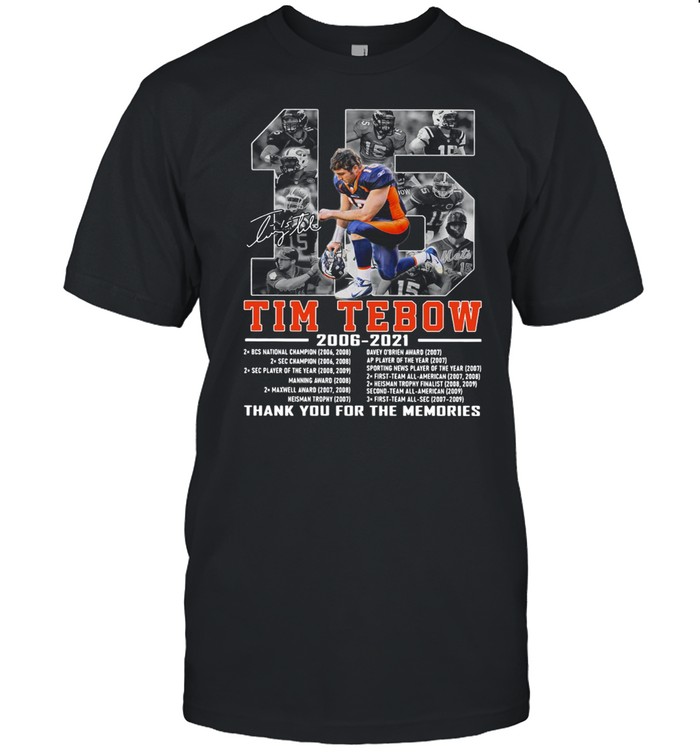 15 Tim Tebow 2006-2021 Thank You For The Memories Signature T-Shirt