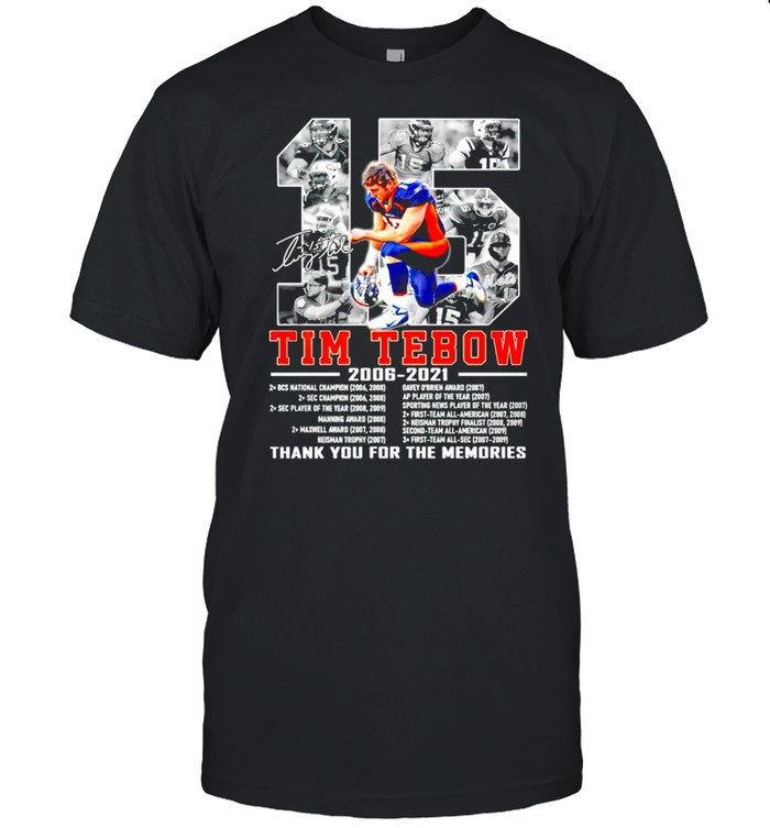 15 Year Of Tim Tebow 2006 2021 Thank You For The Memories T-Shirt