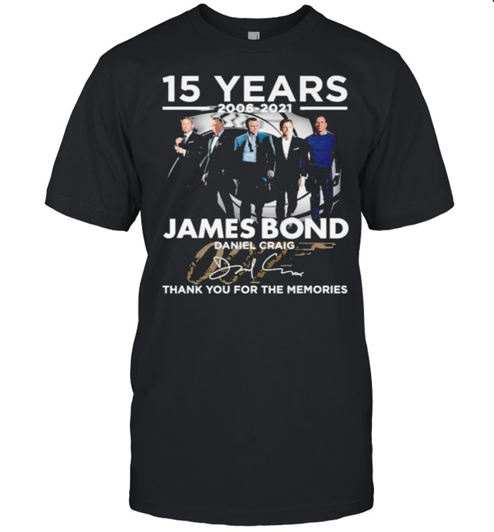 15 Years 2006 2021 Jame Bond Thank You For The Memories T-Shirt