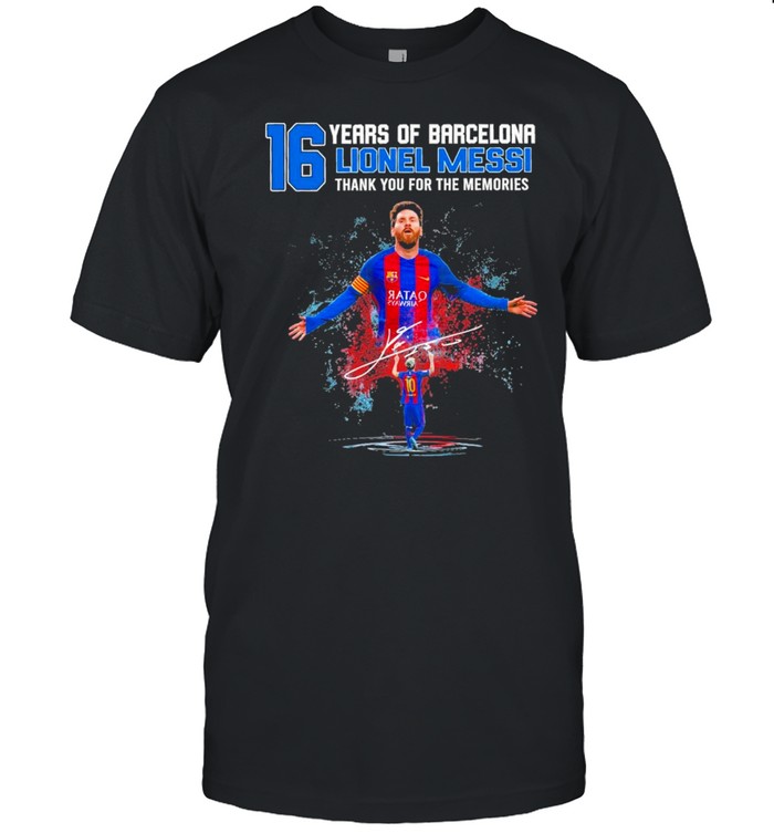 16 Years Of Barcelona Lionel Messi Thank You For The Memories T-Shirt