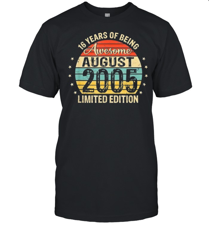 16Th Birthday 16 Years Old Awesome Since August 2005 T-Shirt