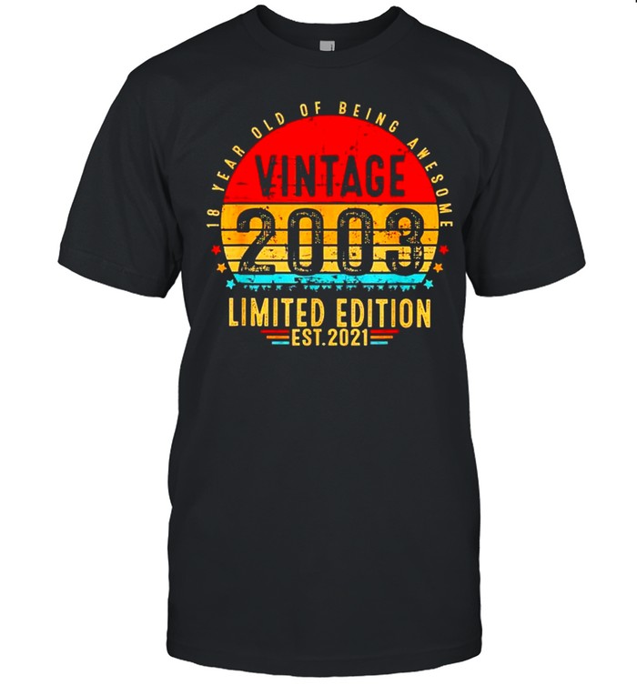 18 Years Old Of Being Awesome Vintage 2003 Limited Edition Est 2021 T-Shirt