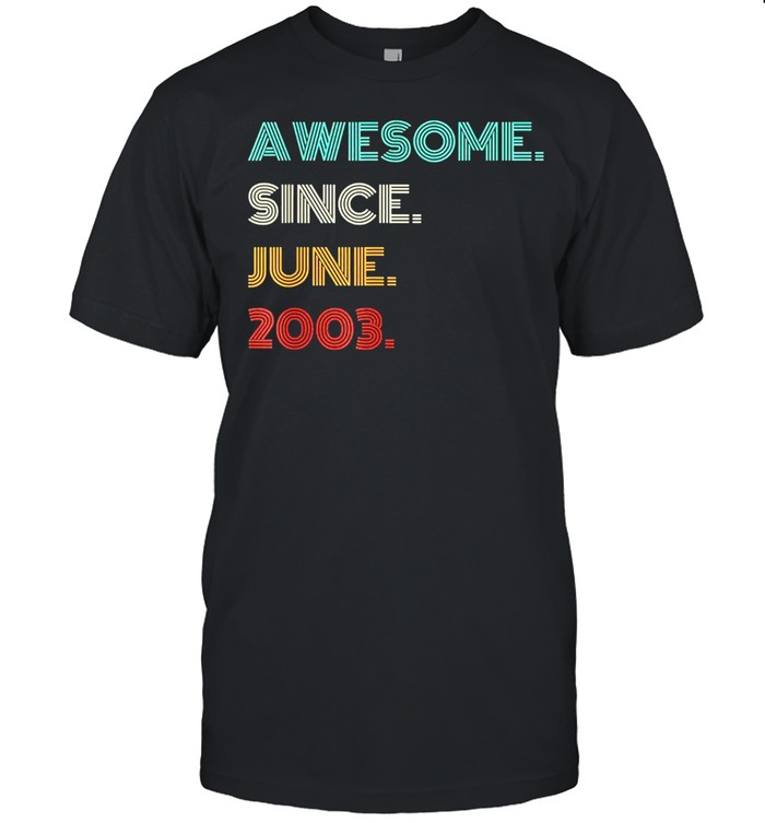 18Th Birthday Awesome Since June 2003 18 Year Old Boys Girls T-Shirt