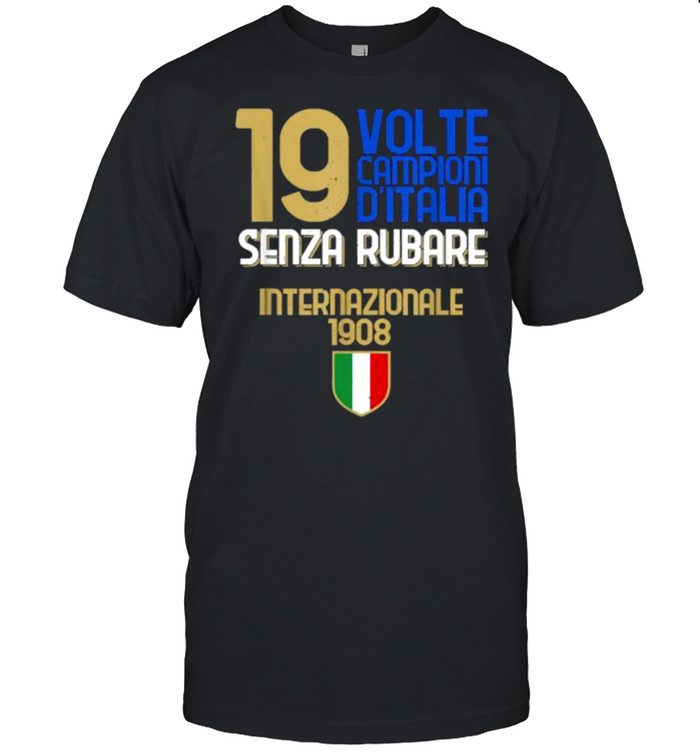 19 Volte Campioni Senza Rubare Amala Tifosi Nerazzurri 1908 T-Shirt