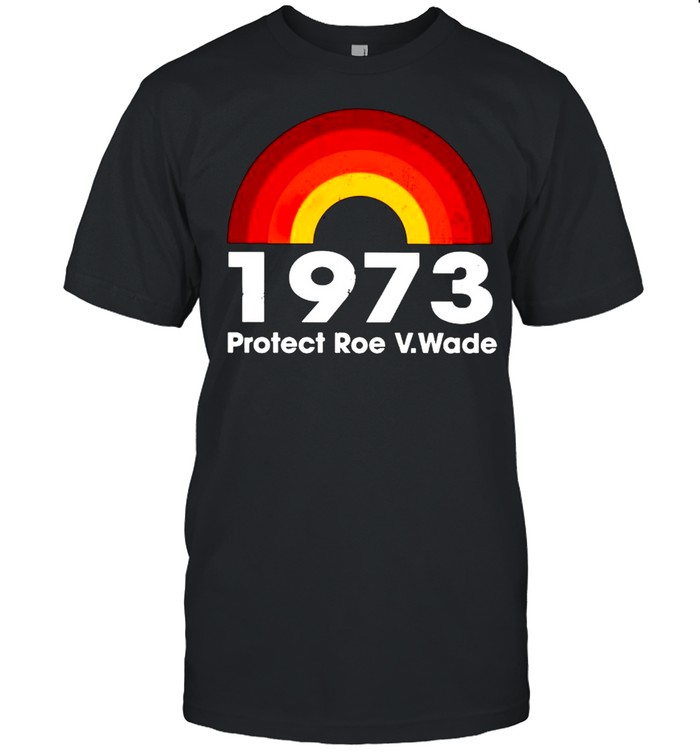 1973 Protect Roe V.Wade T-Shirt