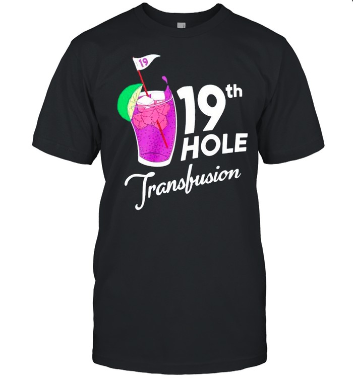 19Th Hole Transfusion T-Shirt