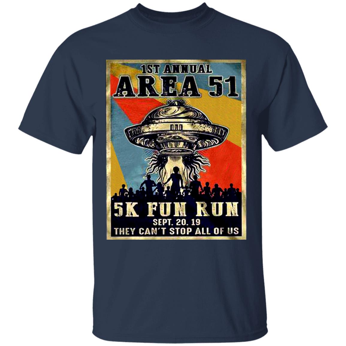 1St-Annual-Area-51-5K-Fun-Run-Sept-20-19-They-Cant-Stop-All-Of-Us G500 Gildan 5.3 Oz. T-Shirt