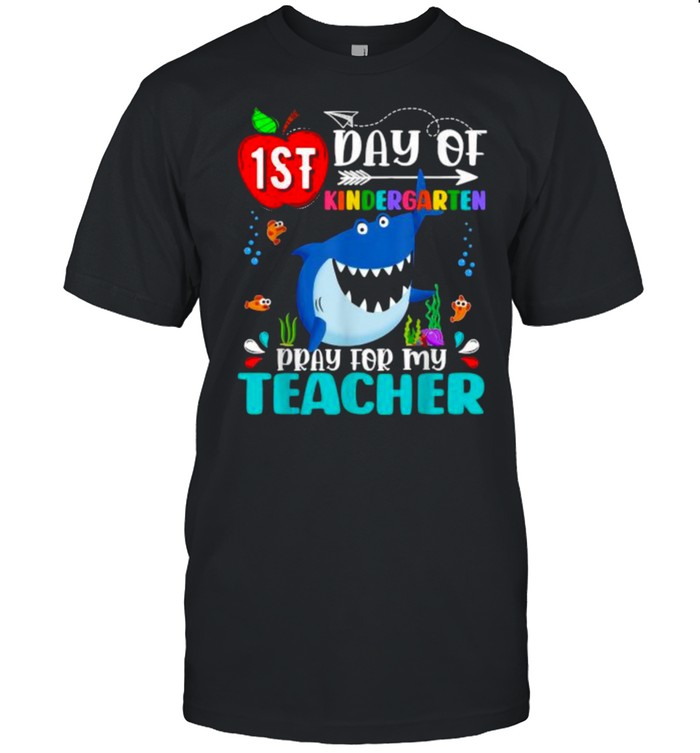 1St Day Of Kindergarten Pray Teacher First Day Of School Shark T-Shirt