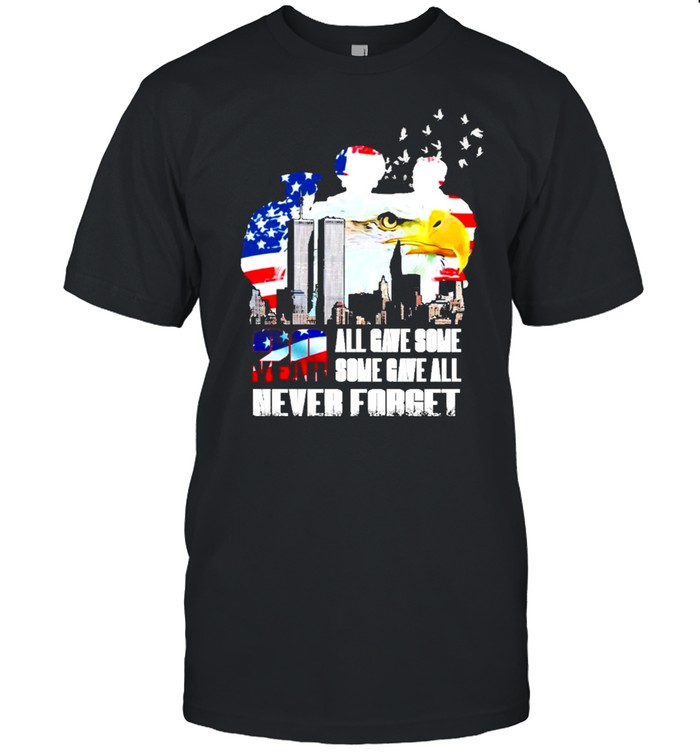20 Year All Gave Some Some Gave All Never Forget T-Shirt