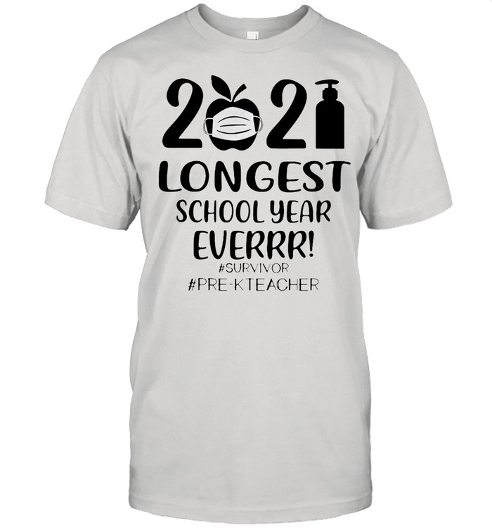 2021 Longest School Year Ever Survivor #Pre-K Teacher T-Shirt