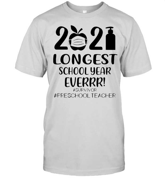 2021 Longest School Year Ever Survivor #Preschool Teacher T-Shirt