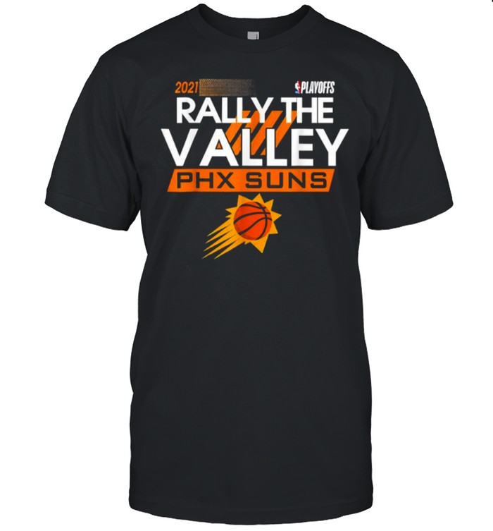 2021 Phx Suns Playoffs The Valley Phx Suns For Phx T-Shirt 2021 Phx Suns Playoffs The Valley Phx Suns For Phx T-Shirt