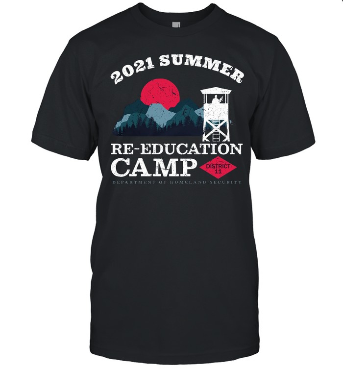 2021 Summer Re Education Camp Department Of Homeland Security T-Shirt 2021 Summer Re Education Camp Department Of Homeland Security T-Shirt