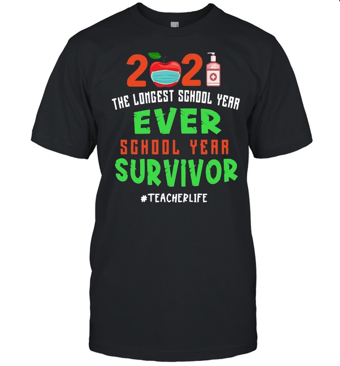 2021 The Longest School Year Ever Survivor Teacher Life T-Shirt