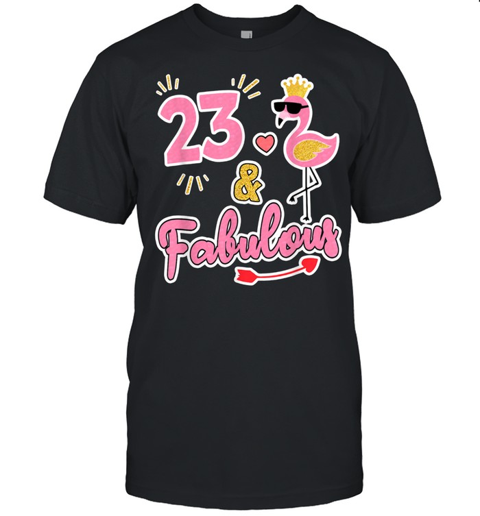23 And Fabulous 23 Years Old 23Rd Birthday T-Shirt