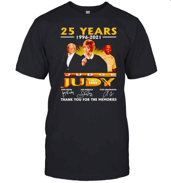 25 Years 1996 2021 Judge Judy Thank You For The Memories T-Shirt