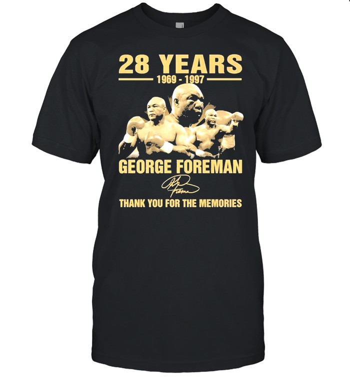 28 Years 1969 1997 George Foreman Thank You For The Memories T-Shirt