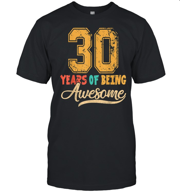 30 Years Old 30Th Birthday Her Him Husband Wife T-Shirt 30 Years Old 30Th Birthday Her Him Husband Wife T-Shirt
