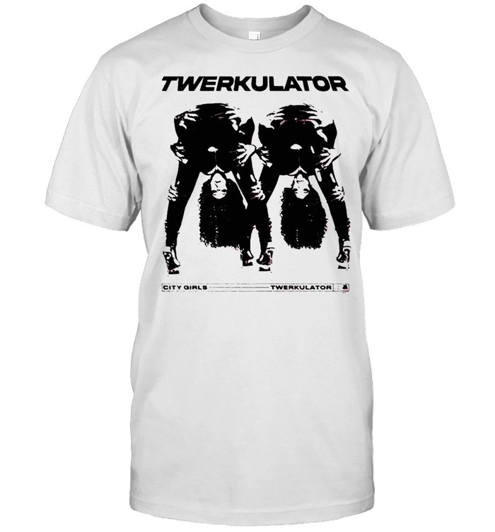 305 City Girls Twerkulator T-Shirt 305 City Girls Twerkulator T-Shirt