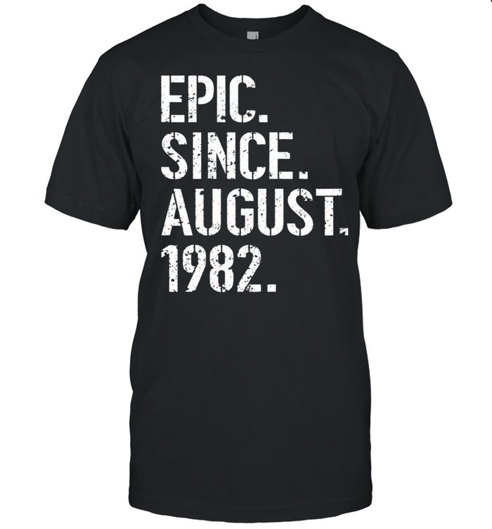 37Th Birthday Epic Since August 1982 Classic T-Shirt