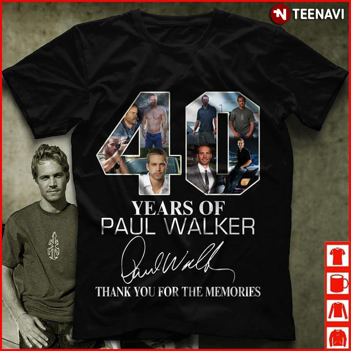 40 Years Of Paul Walker Thank You For The Memories T-Shirt
