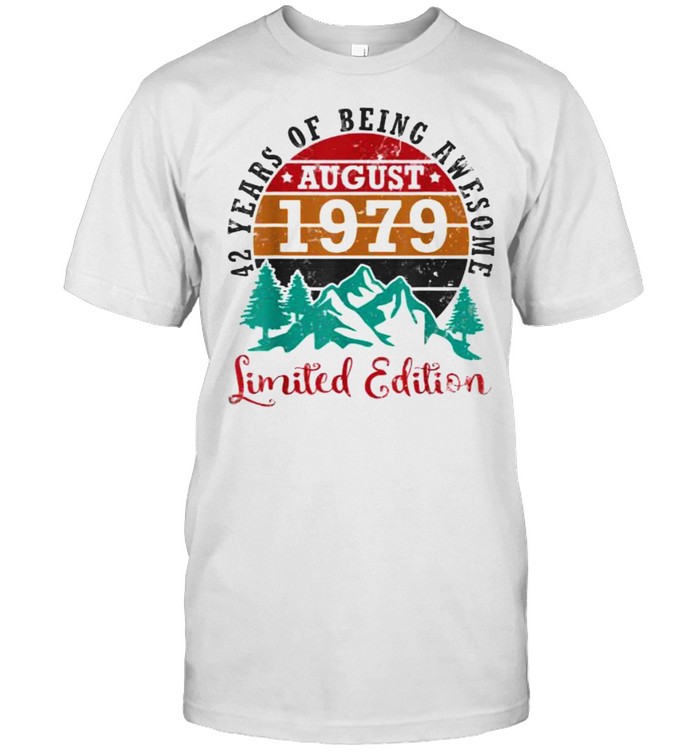 42 Years Of Being Awesome August 1979 Birthday Ltd Edition Vintage T-Shirt 42 Years Of Being Awesome August 1979 Birthday Ltd Edition Vintage T-Shirt