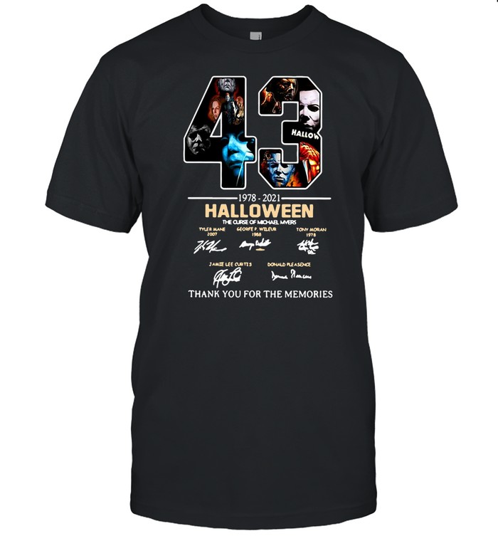 43 1978-2021 Halloween The Curse Of Michael Myers Signature Thank You For The Memories T-Shirt