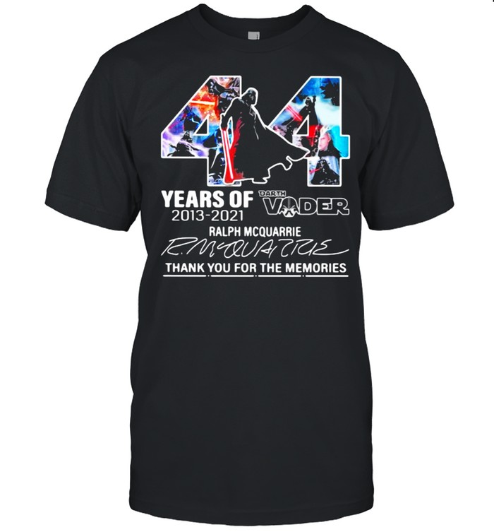 44 Years Of 2013 2021 Darth Vader Ralph Mcquarrie Thank You For The Memories Signature T-Shirt