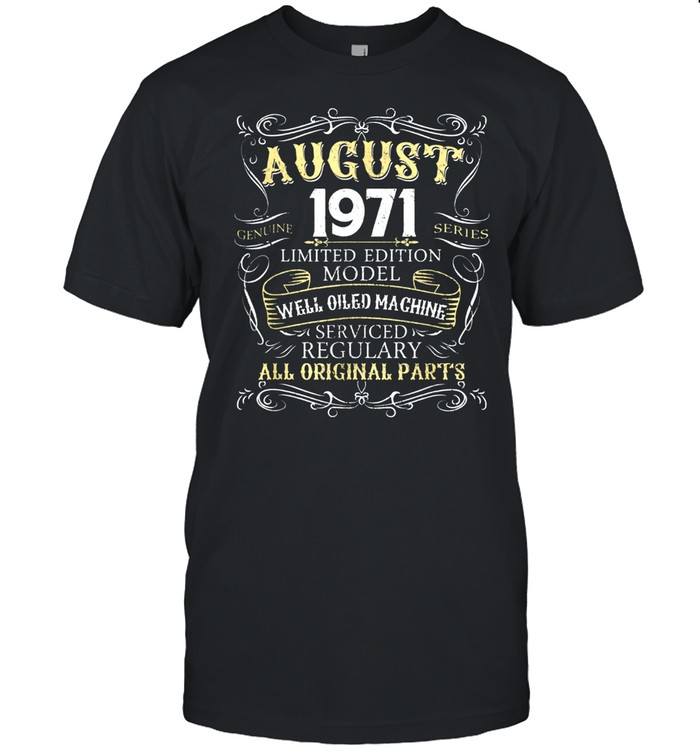 48Th Birthday Born In August 1971 48 Years Old T-Shirt