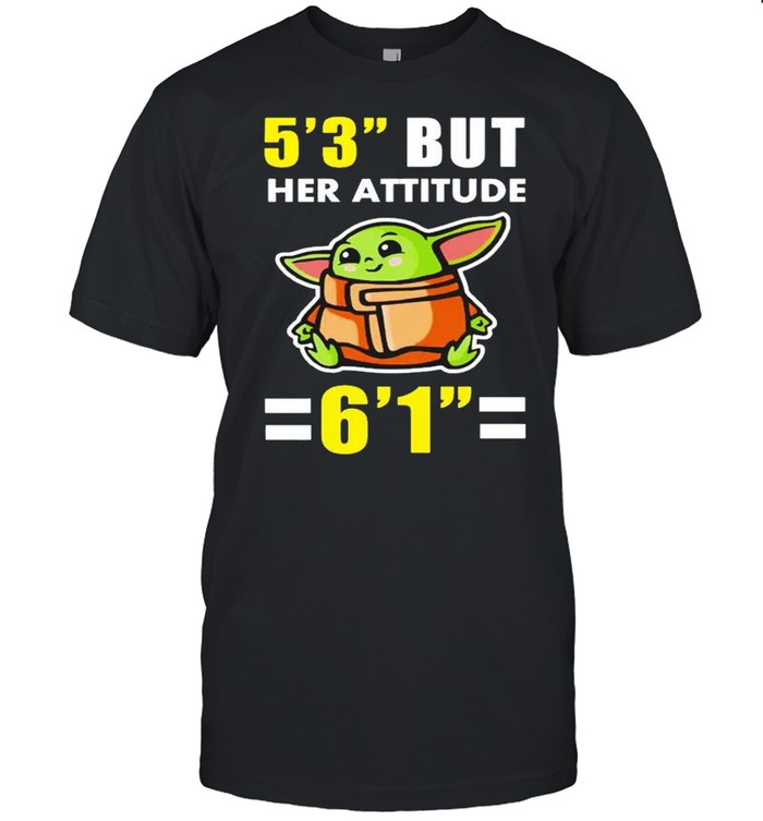 5 3 But Her Attitude Is 6 1 T-Shirt
