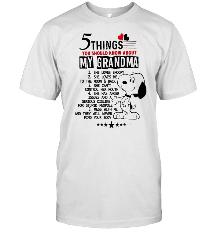 5 Things You Should Know About My Grandma 1 She Loves Snoopy 2 She Loves Me To The Moon Back T-Shirt