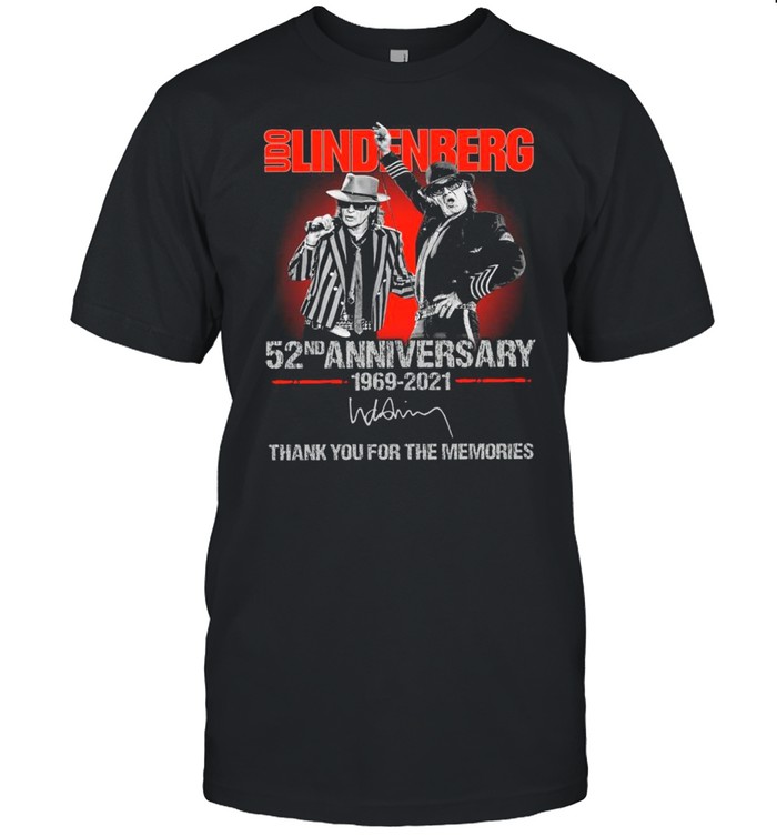 52Nd Anniversary Of The Udo Lindenberg 1969 2021 Signature Thank You For The Memories T-Shirt