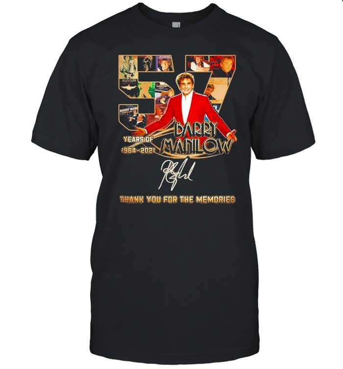 57 Years 1964 2021 Barry Manilow Thank You For The Memories T-Shirt