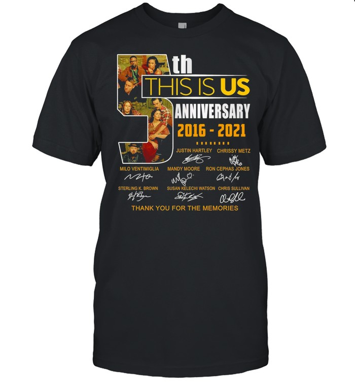 5Th This Is Us Anniversary 2016 2021 Thank You For The Memories T-Shirt 5Th This Is Us Anniversary 2016 2021 Thank You For The Memories T-Shirt
