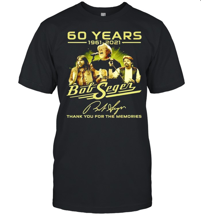 60 Years 1961 2021 Bob Seger Thank You For The Memories T-Shirt