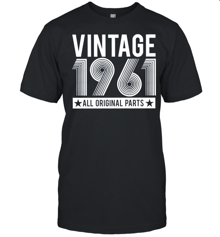 60Th Birthday Day Gift, Vintage 1961 All Original Parts T-Shirt 60Th Birthday Day Gift, Vintage 1961 All Original Parts T-Shirt