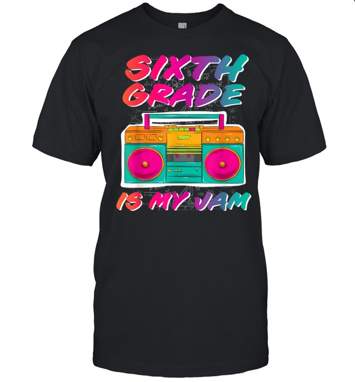 6Th Grade Is My Jam Retro Back To School Teacher T-Shirt