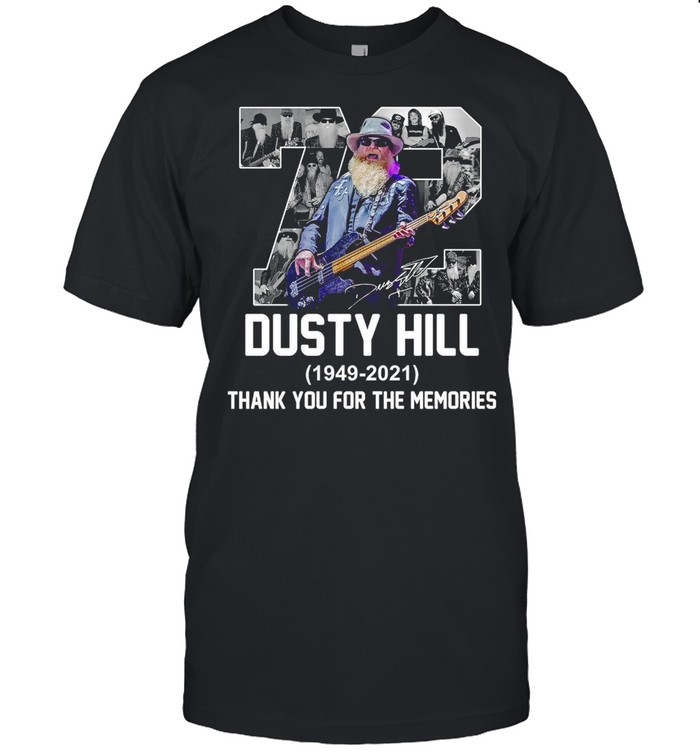 72 Dusty Hill 1949 2021 Thank You For The Memories T-Shirt
