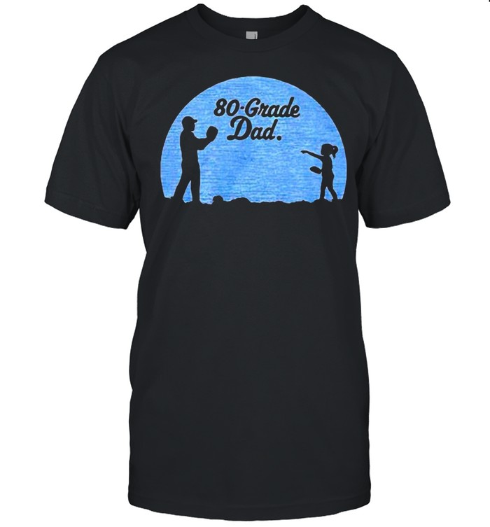 80 Grade Dad Daughter T-Shirt