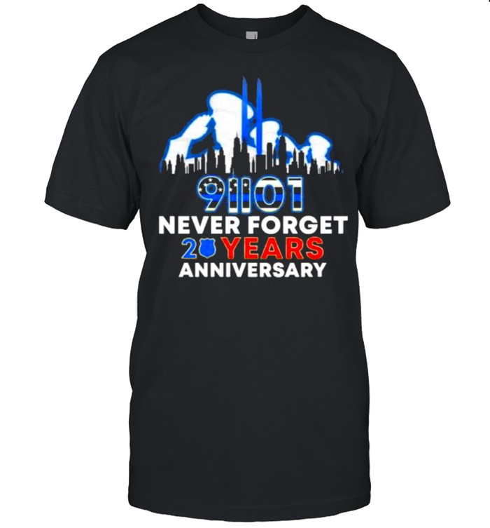 91101 Never Forget 20 Years Anniversary Police T-Shirt