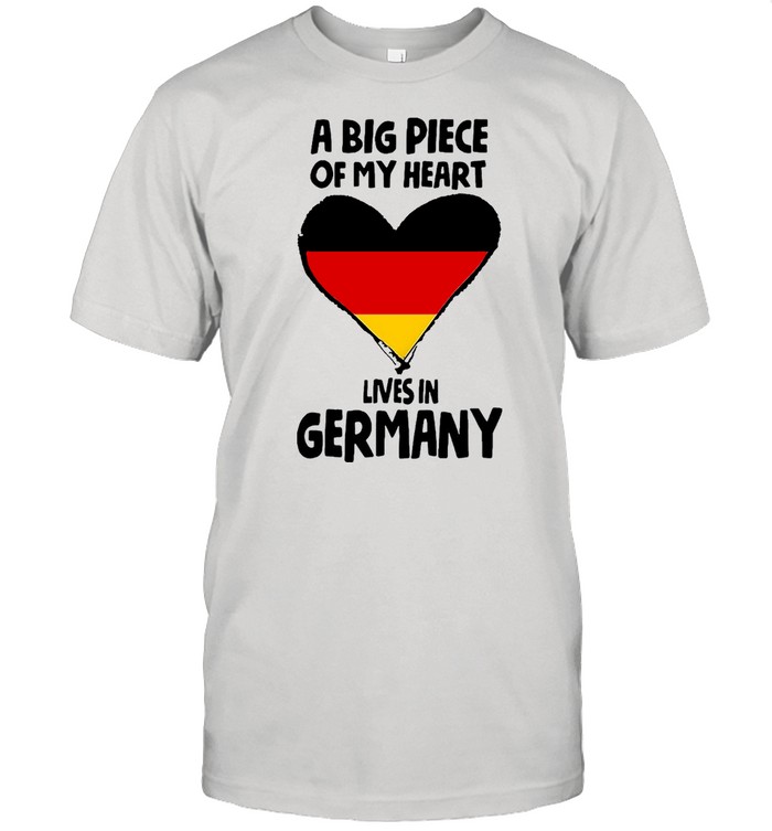 A Big Piece Of My Heart Lives In Germany 2021 T-Shirt