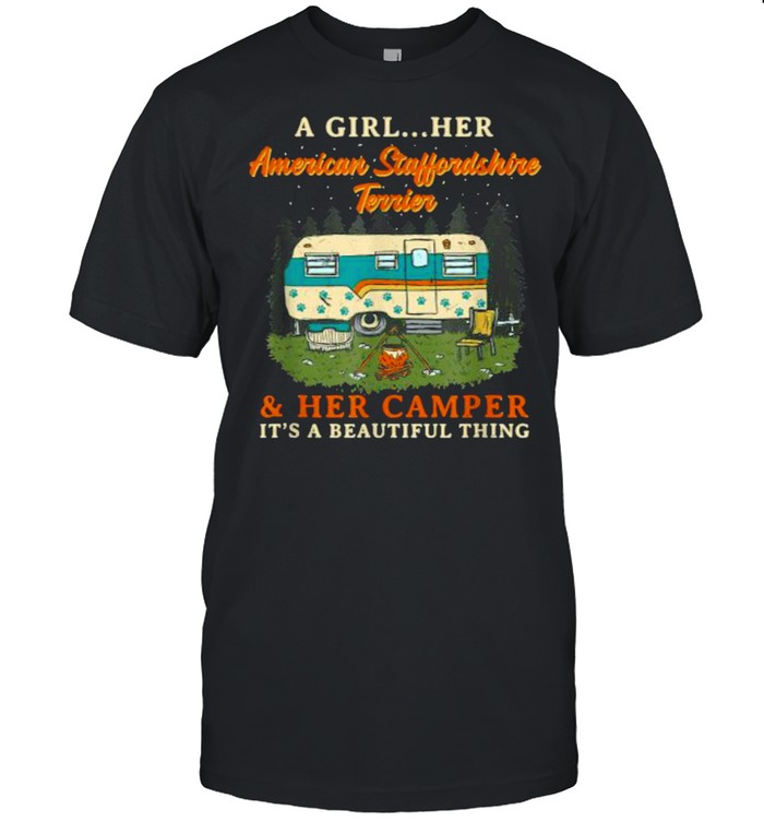 A Girl Her American Staffordshire Terrier And Her Camper T-Shirt