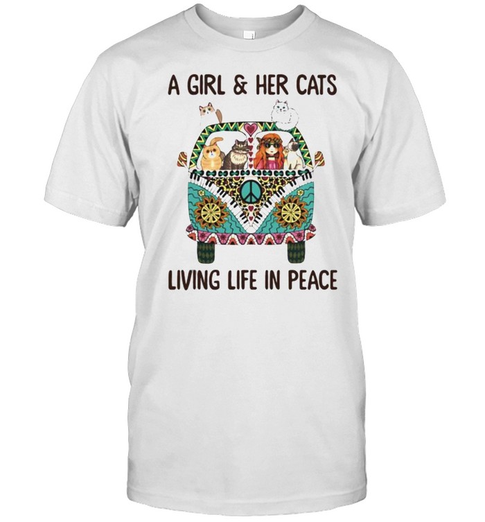 A Girls And Her Cats Living Life In Peace T-Shirt