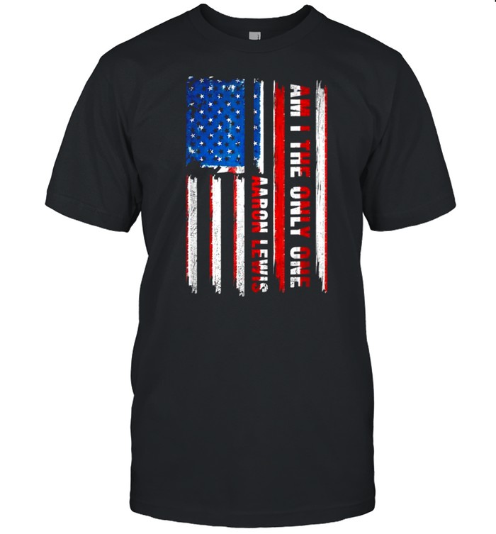 Aaron Lewis Am I The Only One American Flag T-Shirt Aaron Lewis Am I The Only One American Flag T-Shirt