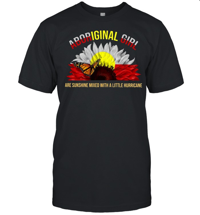 Aboriginal Girl Are Sunshine Mixed With A Little Hurricane T-Shirt